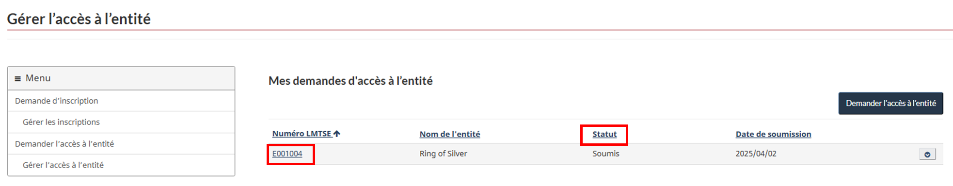 Page de gestion d’accès aux entités répertoriant les demandes d’accès aux entités, le statut des demandes et l’option permettant d’afficher les détails des demandes en sélectionnant l’hyperlien du numéro d’identification de la LMTSE.