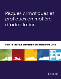 Page couverture ; Risques climatiques et pratiques d’adaptation pour le secteur canadien des transports